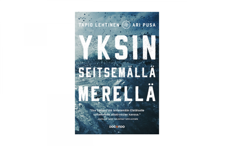Tapio Lehtinen ja Ari Pusa: Yksin seitsem&auml;ll&auml; merell&auml; &ndash; Kirja poikkeuksellisesta miehest&auml; ja suorituksesta - Kokeilu - Totalvene.fi